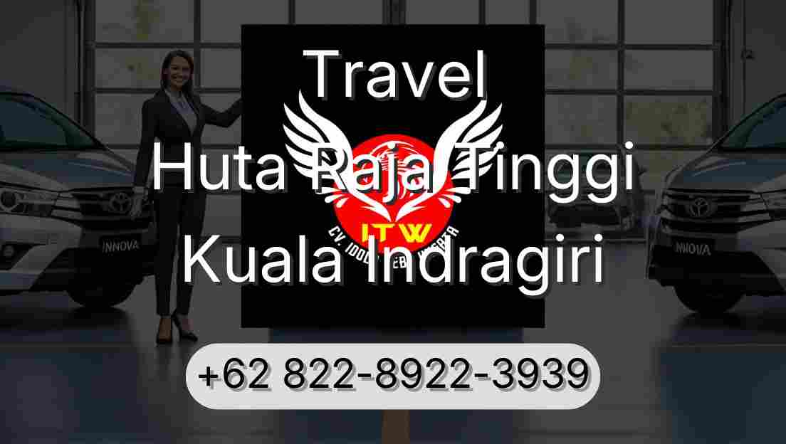 Travel Huta Raja Tinggi Kuala Indragiri