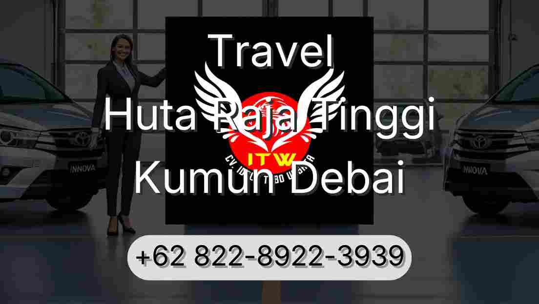 Travel Huta Raja Tinggi Kumun Debai