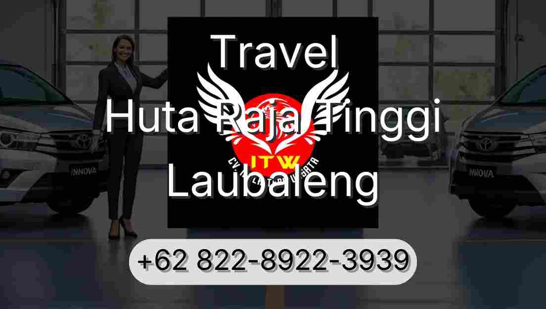 Travel Huta Raja Tinggi Laubaleng