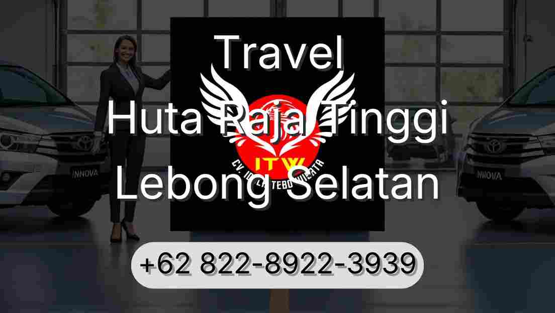 Travel Huta Raja Tinggi Lebong Selatan