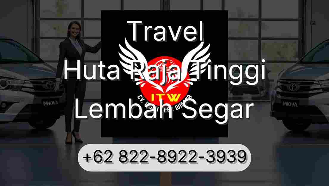 Travel Huta Raja Tinggi Lembah Segar