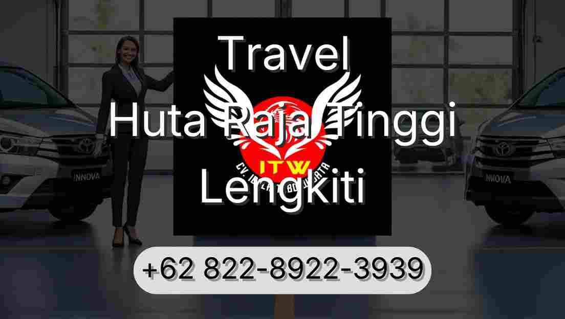 Travel Huta Raja Tinggi Lengkiti