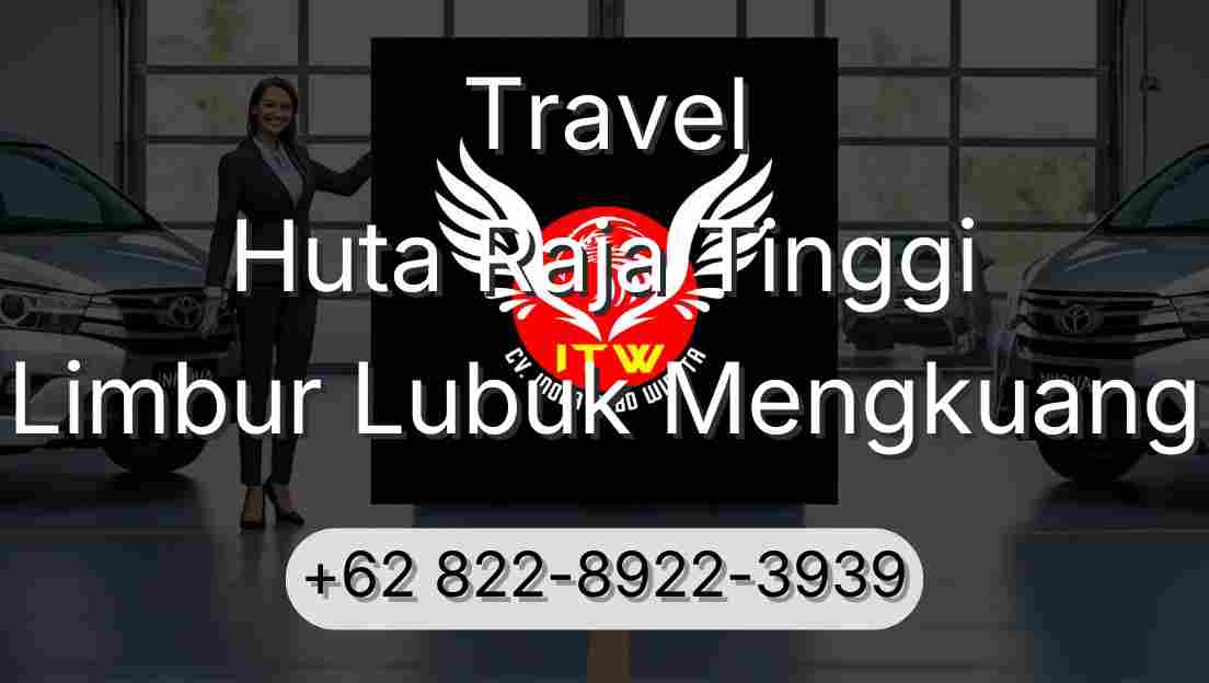 Travel Huta Raja Tinggi Limbur Lubuk Mengkuang