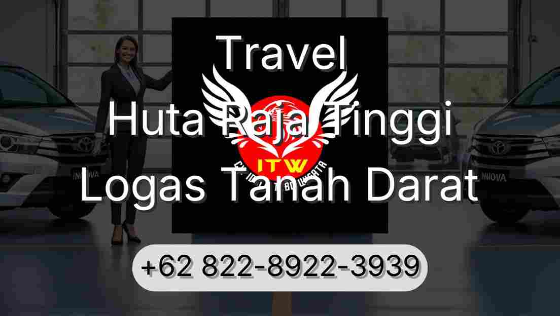Travel Huta Raja Tinggi Logas Tanah Darat