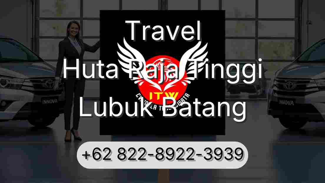 Travel Huta Raja Tinggi Lubuk Batang