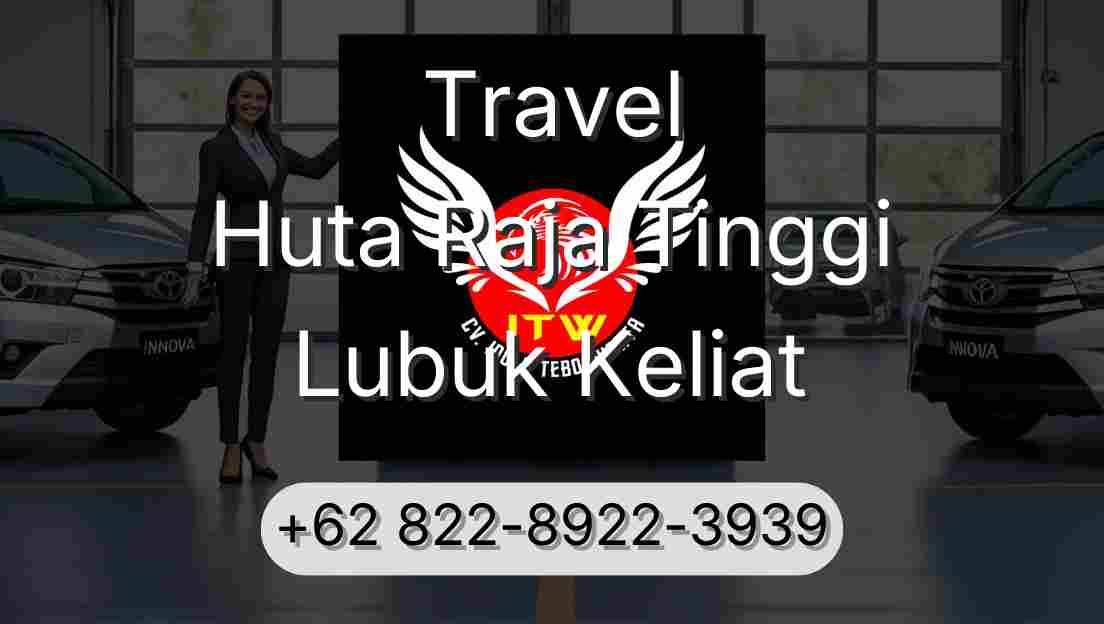 Travel Huta Raja Tinggi Lubuk Keliat