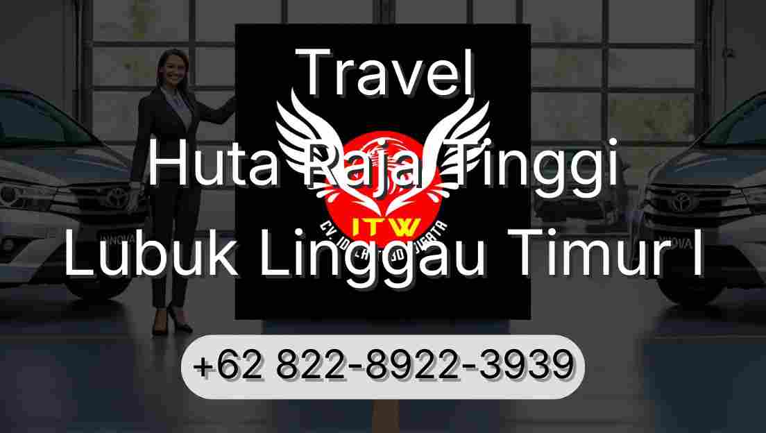 Travel Huta Raja Tinggi Lubuk Linggau Timur I