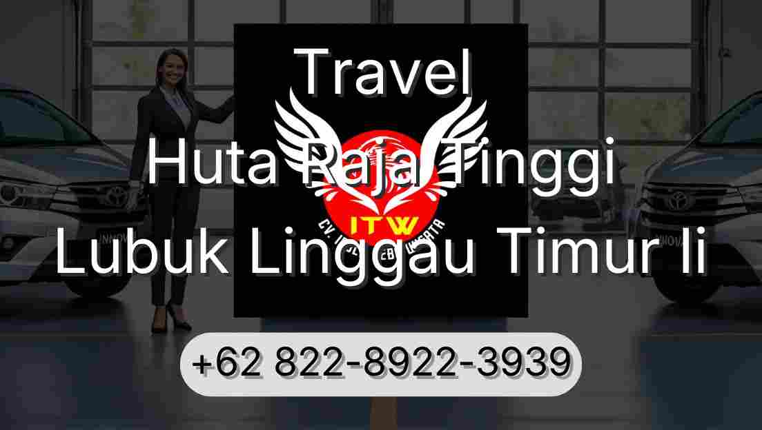 Travel Huta Raja Tinggi Lubuk Linggau Timur Ii