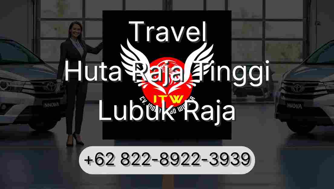 Travel Huta Raja Tinggi Lubuk Raja