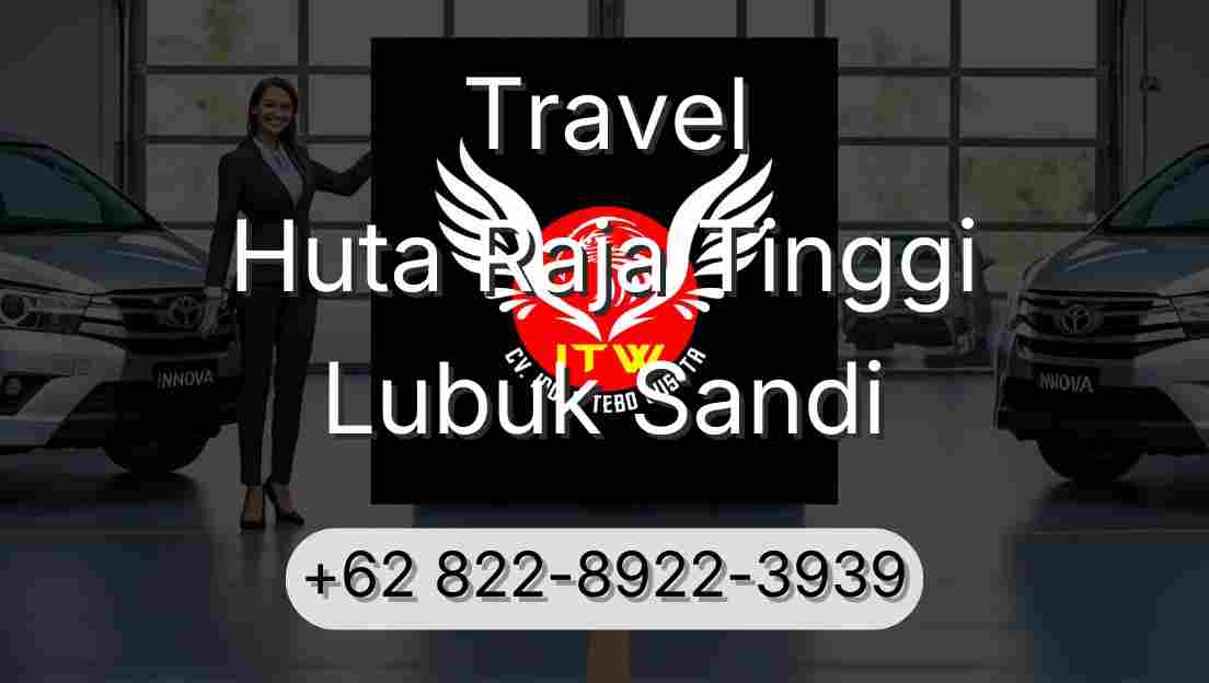 Travel Huta Raja Tinggi Lubuk Sandi