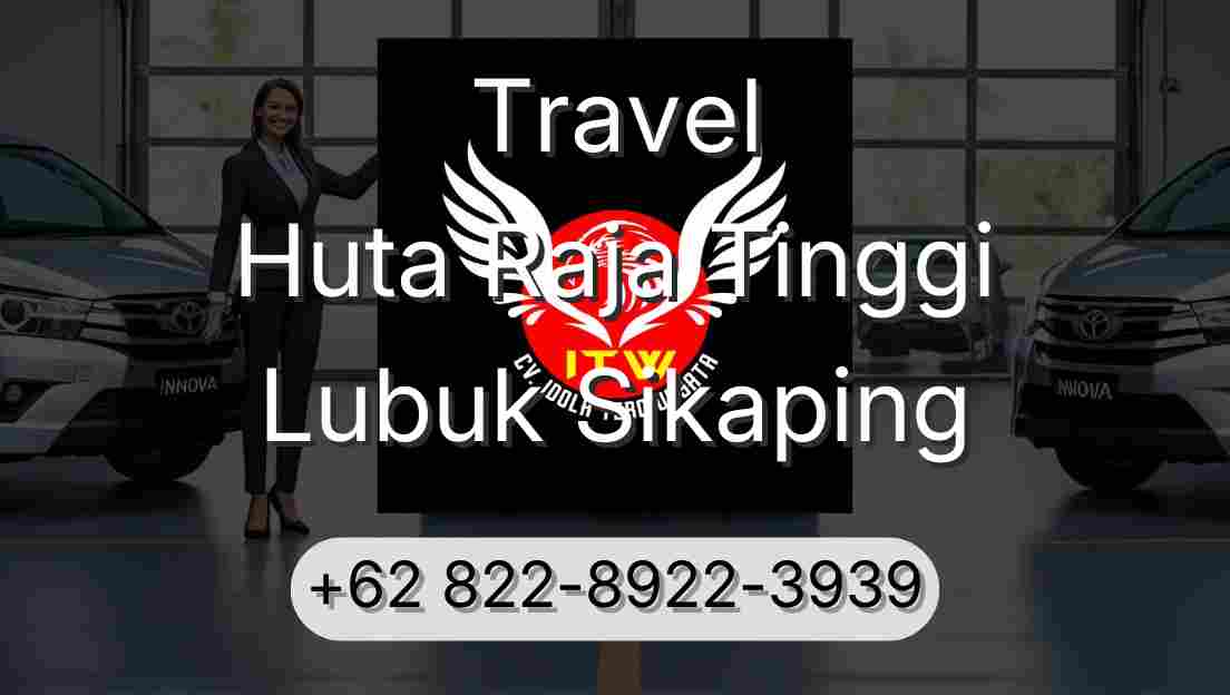 Travel Huta Raja Tinggi Lubuk Sikaping