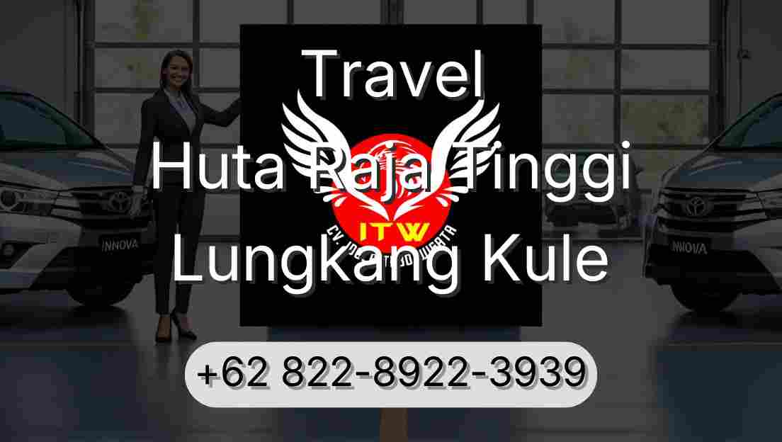 Travel Huta Raja Tinggi Lungkang Kule