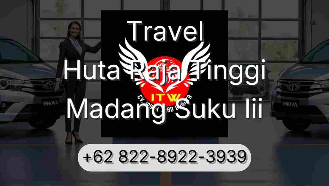 Travel Huta Raja Tinggi Madang Suku Iii