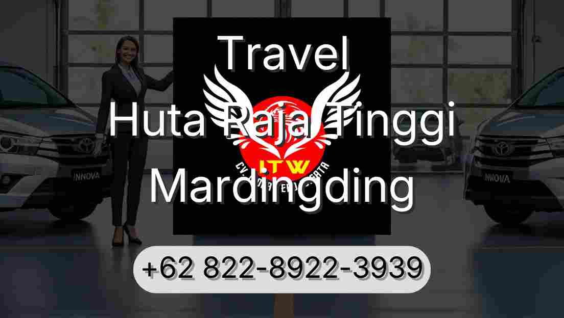 Travel Huta Raja Tinggi Mardingding