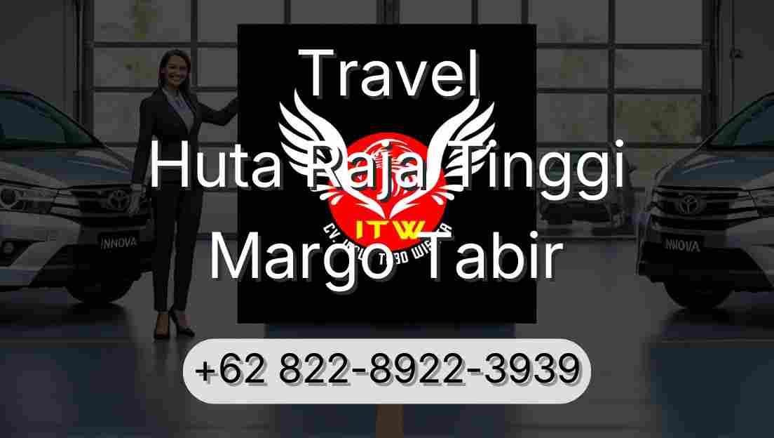 Travel Huta Raja Tinggi Margo Tabir