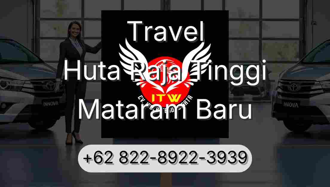 Travel Huta Raja Tinggi Mataram Baru