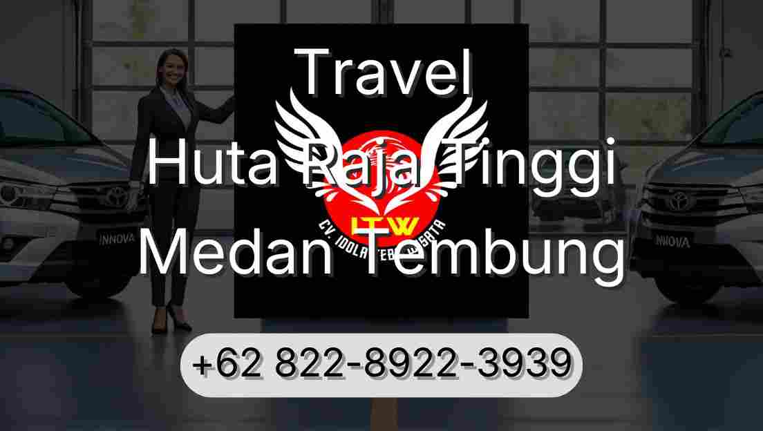 Travel Huta Raja Tinggi Medan Tembung