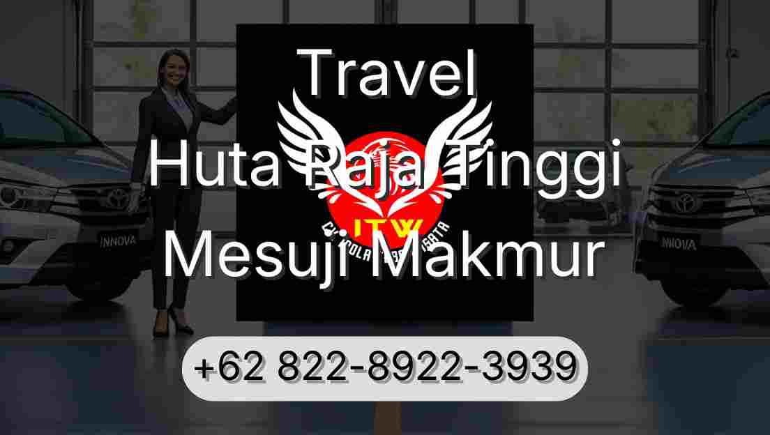 Travel Huta Raja Tinggi Mesuji Makmur