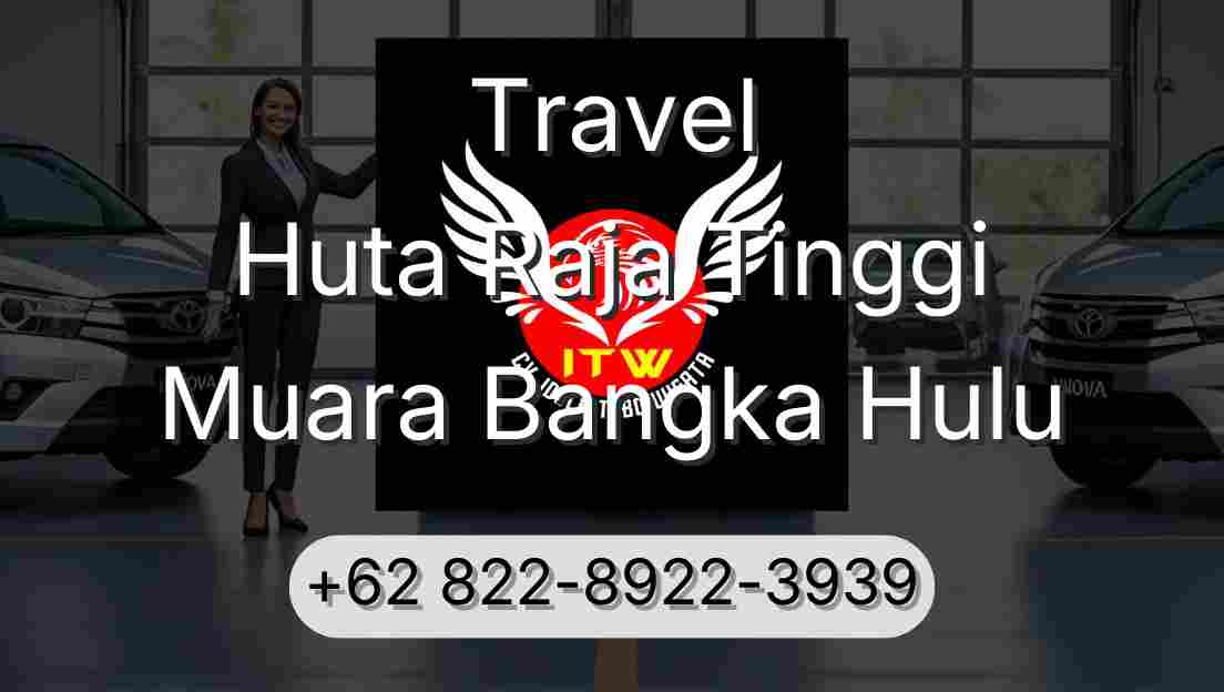 Travel Huta Raja Tinggi Muara Bangka Hulu