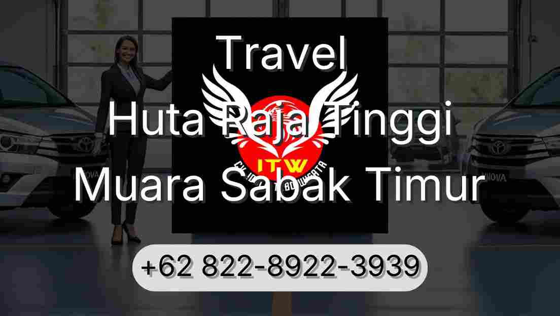 Travel Huta Raja Tinggi Muara Sabak Timur