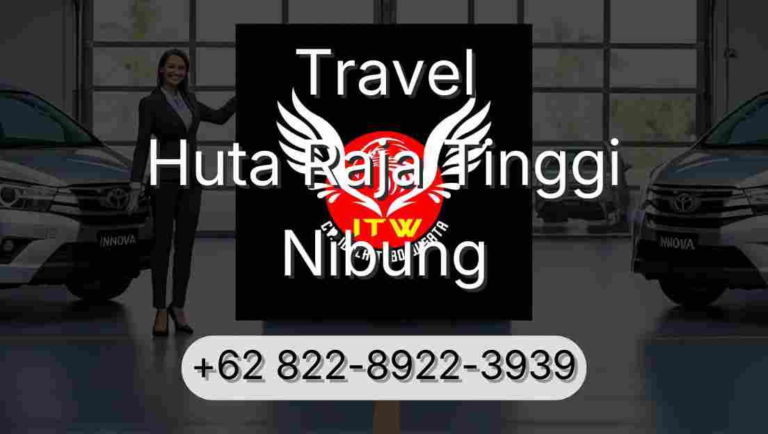 Travel Huta Raja Tinggi Nibung