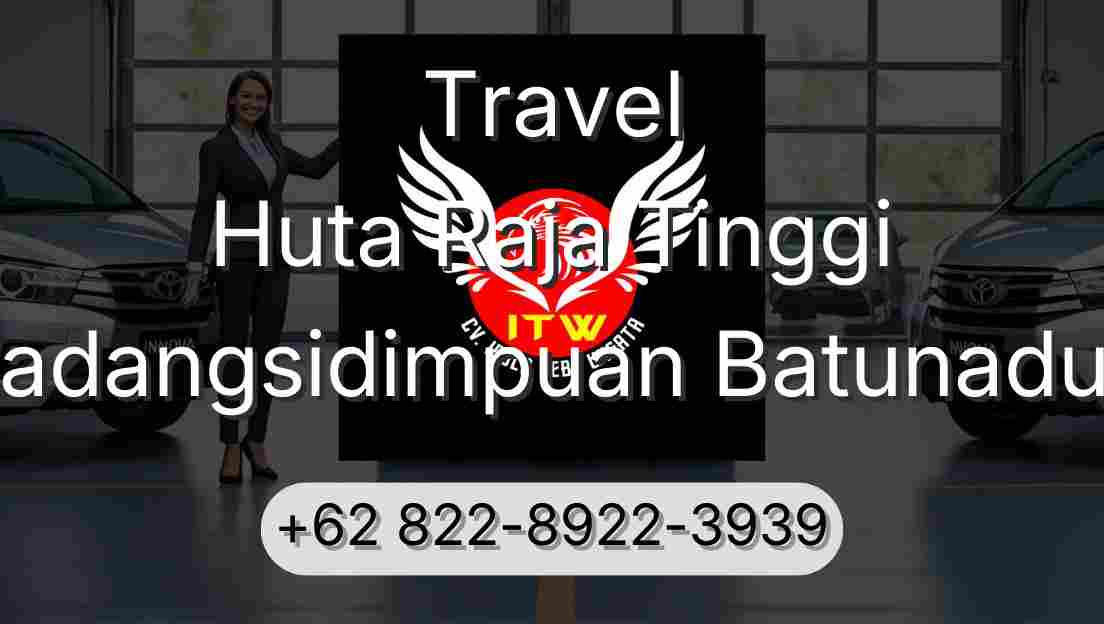 Travel Huta Raja Tinggi Padangsidimpuan Batunadua
