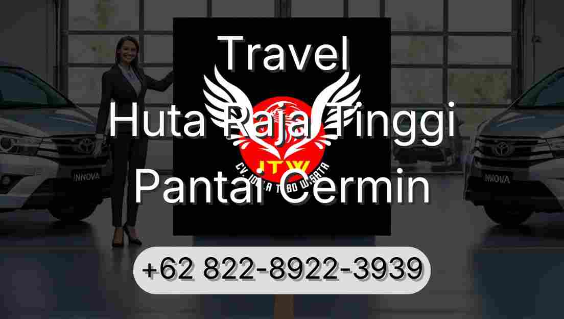Travel Huta Raja Tinggi Pantai Cermin