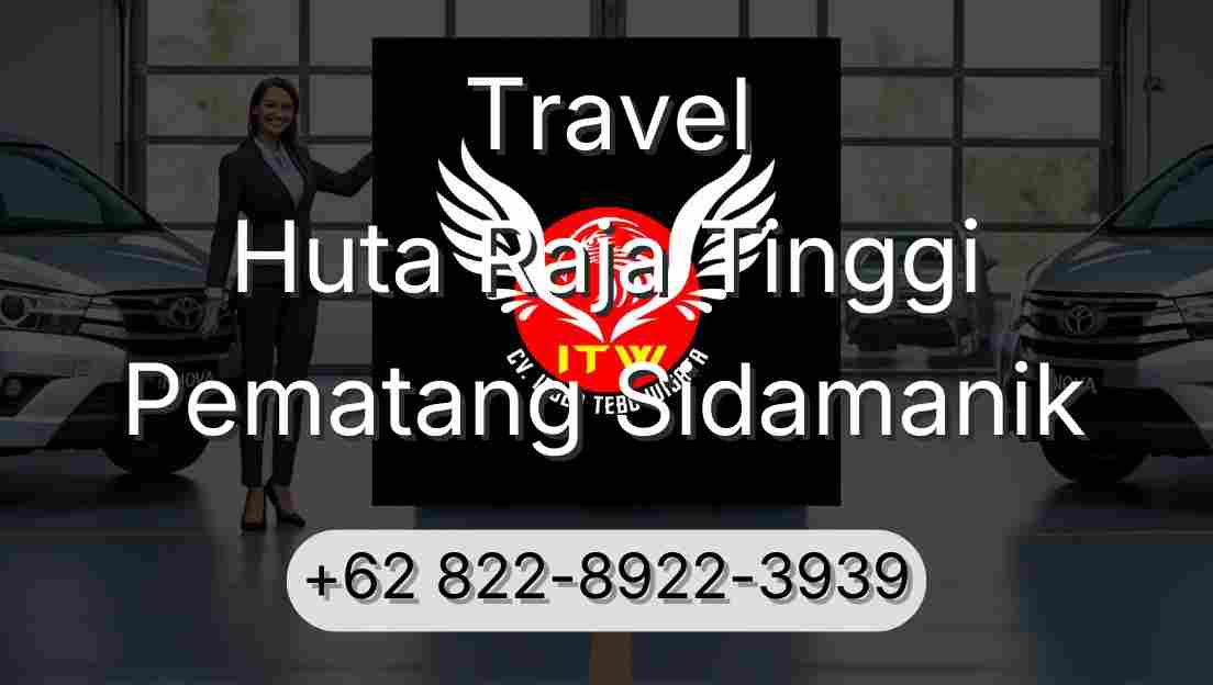 Travel Huta Raja Tinggi Pematang Sidamanik