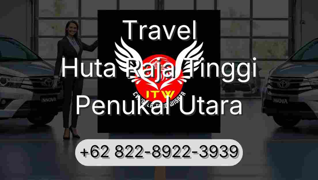 Travel Huta Raja Tinggi Penukal Utara