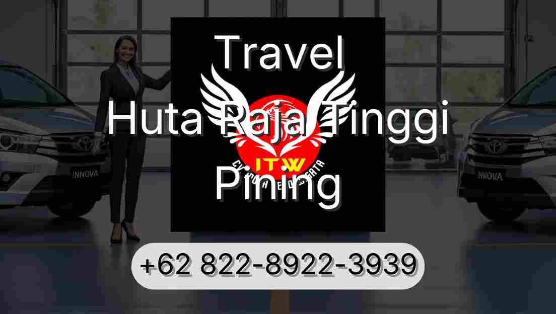 Travel Huta Raja Tinggi Pining