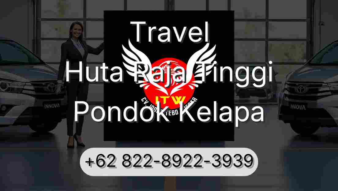 Travel Huta Raja Tinggi Pondok Kelapa