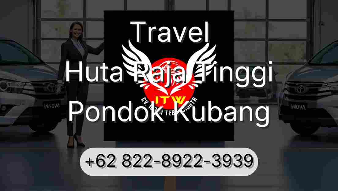 Travel Huta Raja Tinggi Pondok Kubang