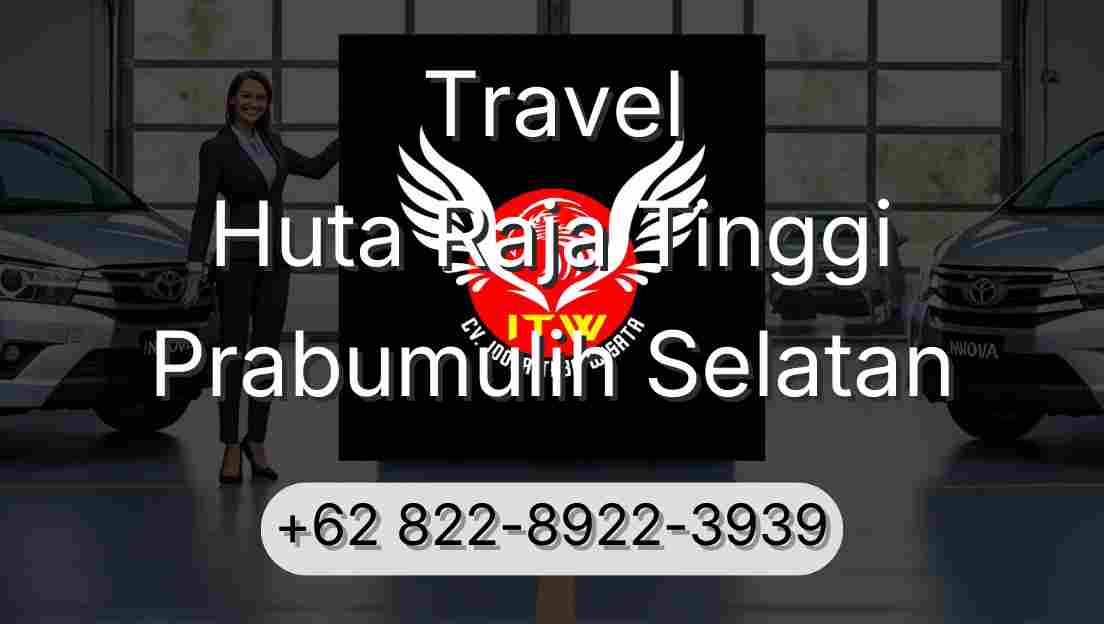 Travel Huta Raja Tinggi Prabumulih Selatan