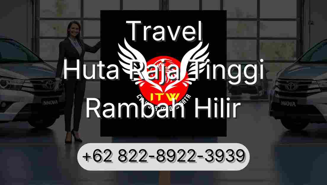 Travel Huta Raja Tinggi Rambah Hilir