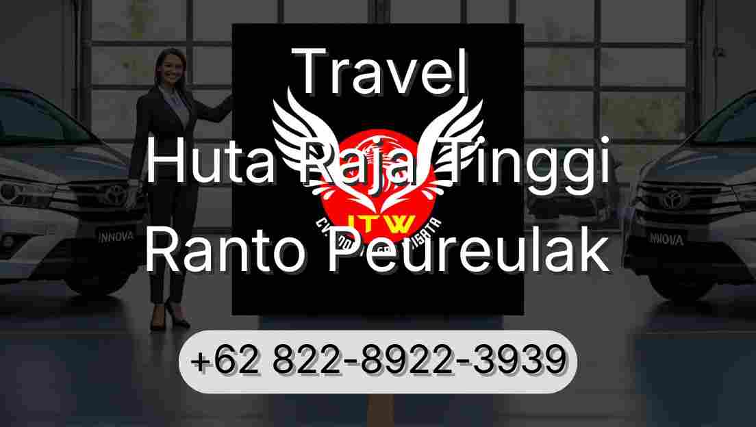 Travel Huta Raja Tinggi Ranto Peureulak