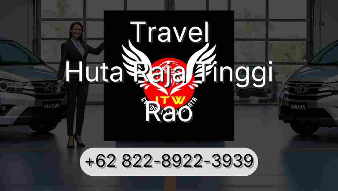 Travel Huta Raja Tinggi Rao
