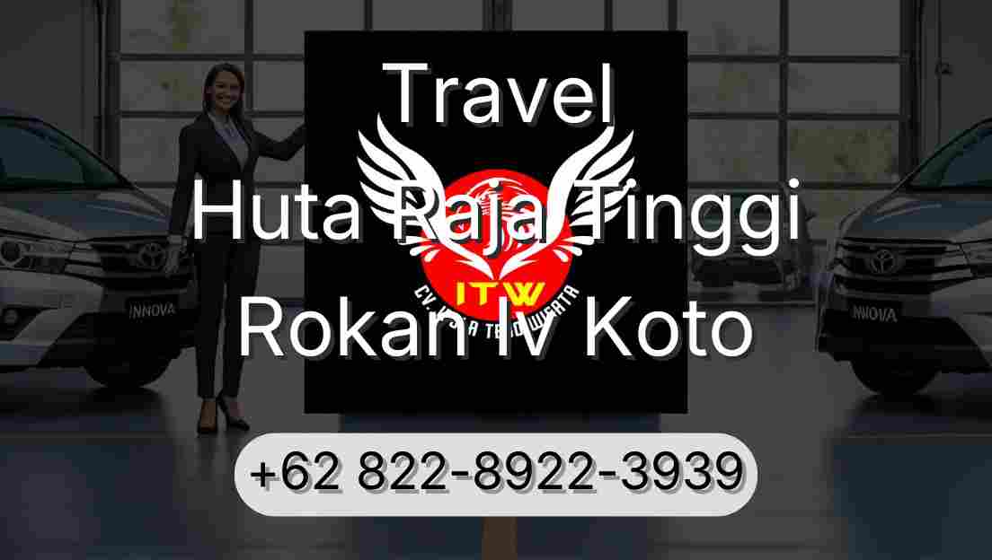 Travel Huta Raja Tinggi Rokan Iv Koto