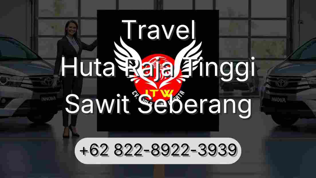 Travel Huta Raja Tinggi Sawit Seberang