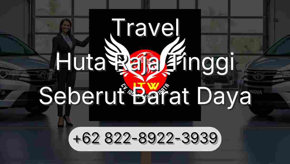 Travel Huta Raja Tinggi Seberut Barat Daya