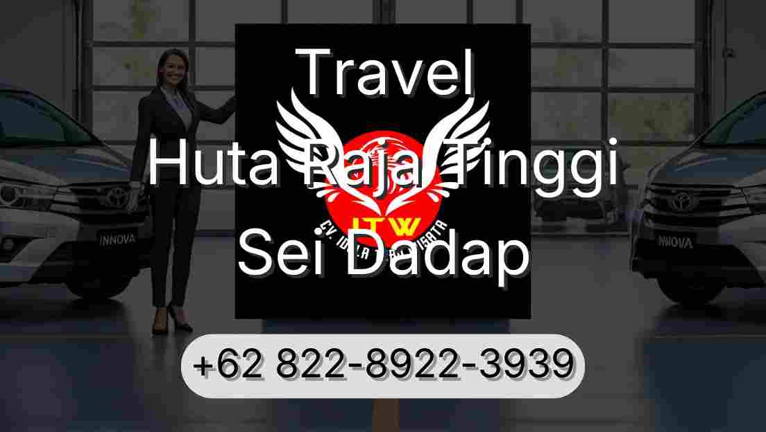 Travel Huta Raja Tinggi Sei Dadap
