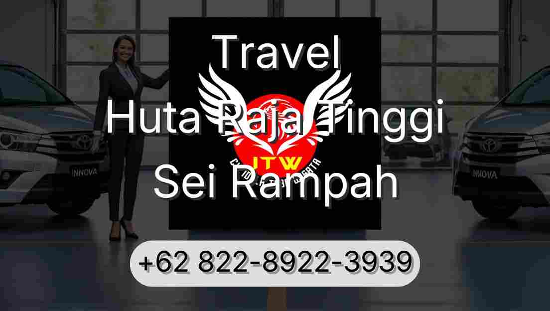 Travel Huta Raja Tinggi Sei Rampah