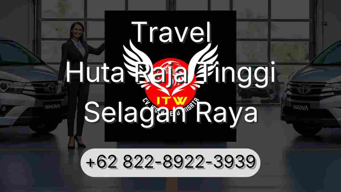 Travel Huta Raja Tinggi Selagan Raya