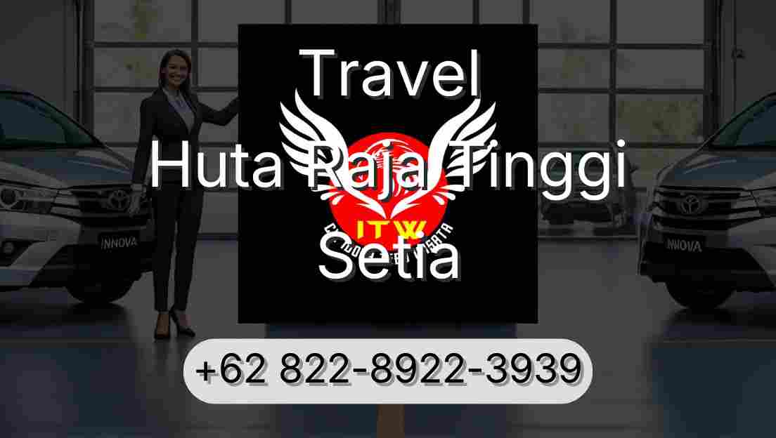 Travel Huta Raja Tinggi Setia