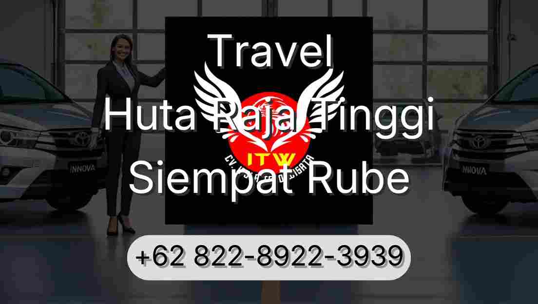 Travel Huta Raja Tinggi Siempat Rube