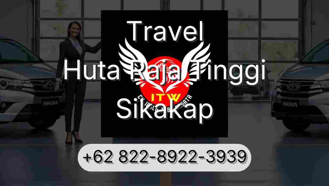 Travel Huta Raja Tinggi Sikakap