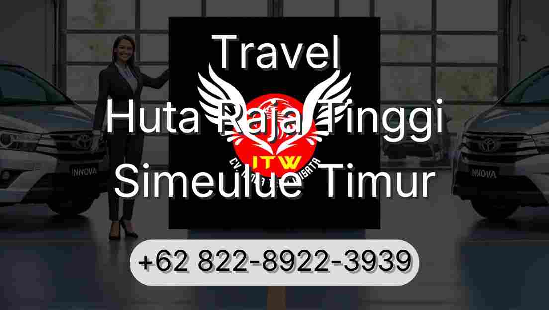 Travel Huta Raja Tinggi Simeulue Timur