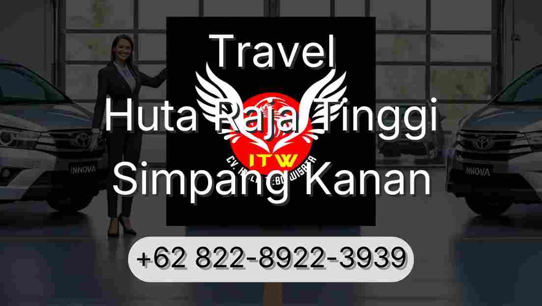 Travel Huta Raja Tinggi Simpang Kanan