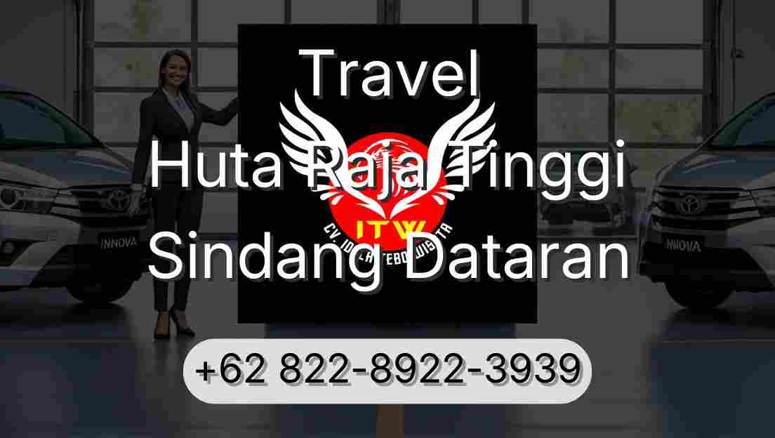 Travel Huta Raja Tinggi Sindang Dataran