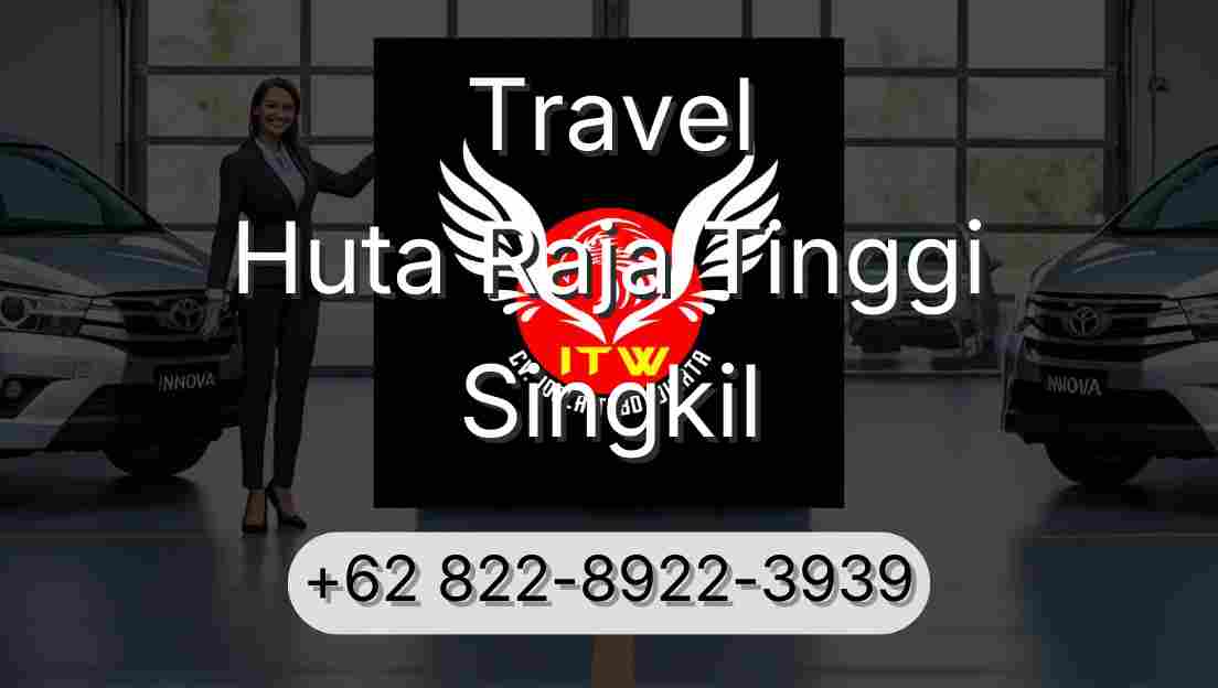 Travel Huta Raja Tinggi Singkil