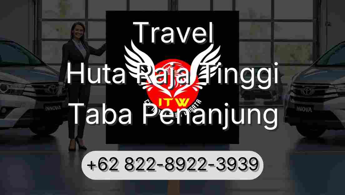 Travel Huta Raja Tinggi Taba Penanjung